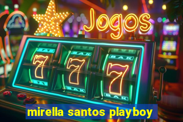 mirella santos playboy