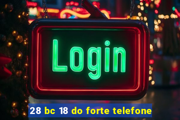 28 bc 18 do forte telefone