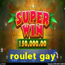 roulet gay