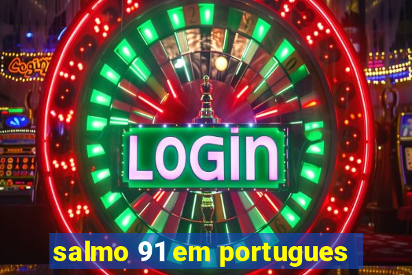 salmo 91 em portugues