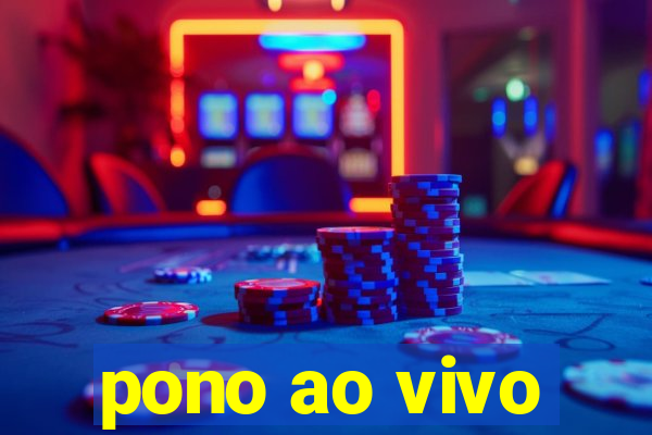 pono ao vivo