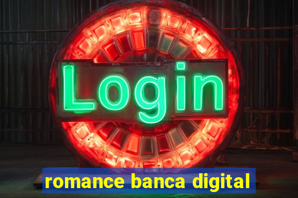 romance banca digital