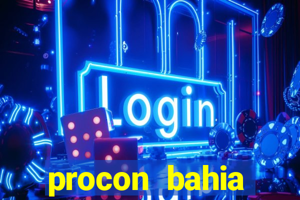 procon bahia telefone 0800
