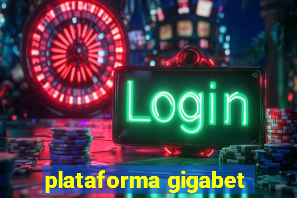 plataforma gigabet