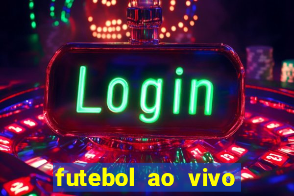 futebol ao vivo sem travar