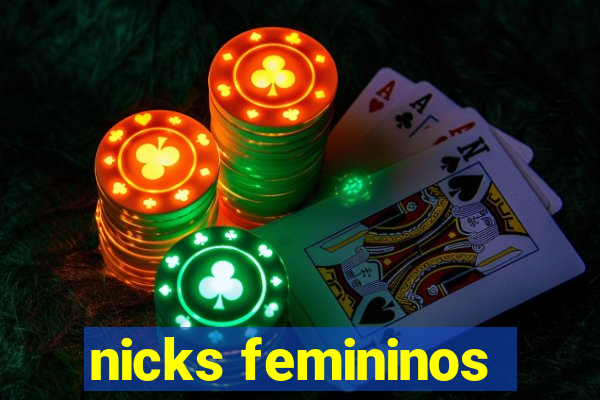 nicks femininos
