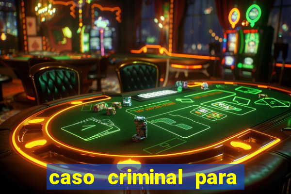 caso criminal para resolver pdf