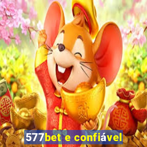 577bet e confiável