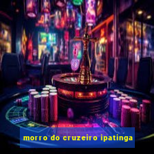 morro do cruzeiro ipatinga