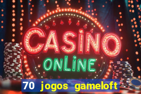 70 jogos gameloft para celular