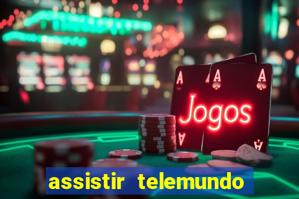 assistir telemundo no brasil