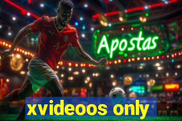 xvideoos only
