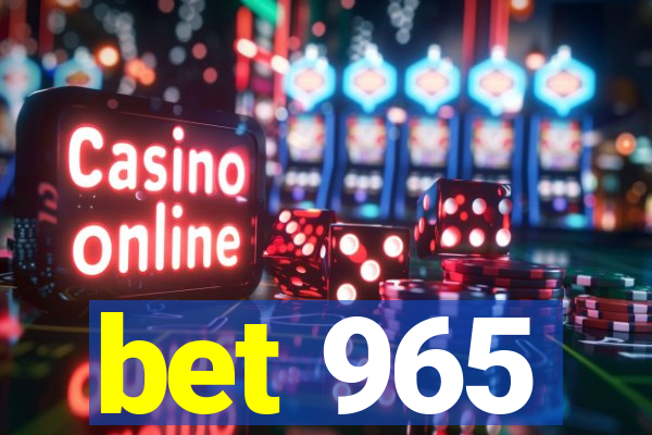 bet 965