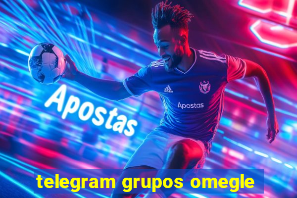 telegram grupos omegle
