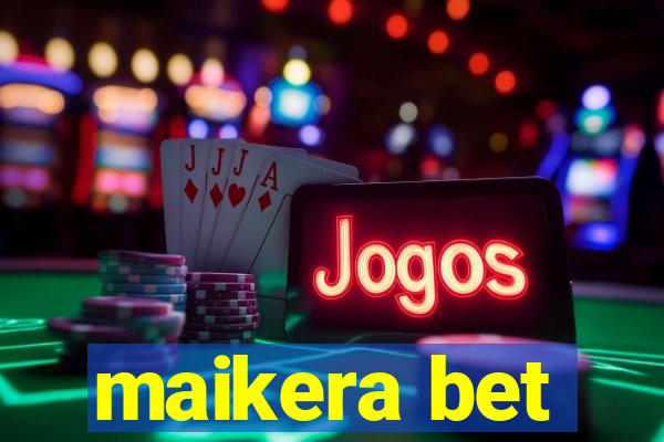 maikera bet