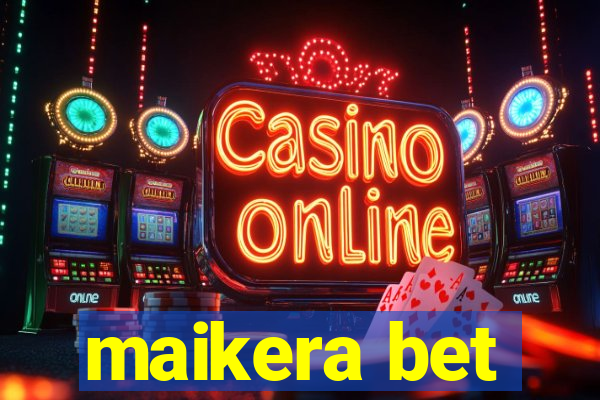 maikera bet