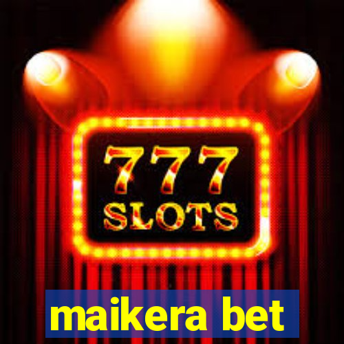 maikera bet