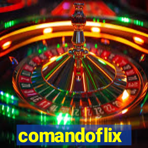 comandoflix