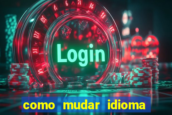 como mudar idioma party poker