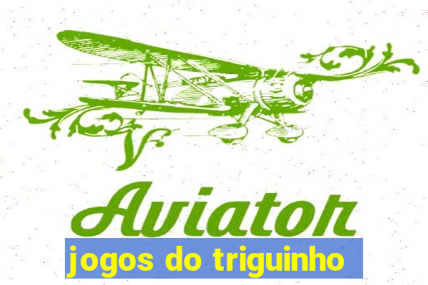jogos do triguinho