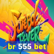 br 555 bet