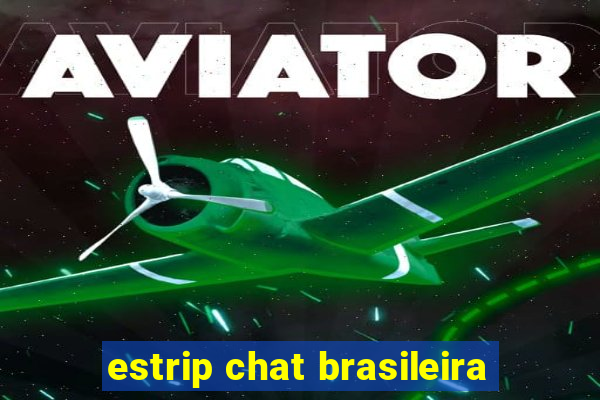 estrip chat brasileira