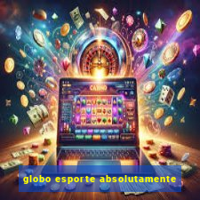 globo esporte absolutamente