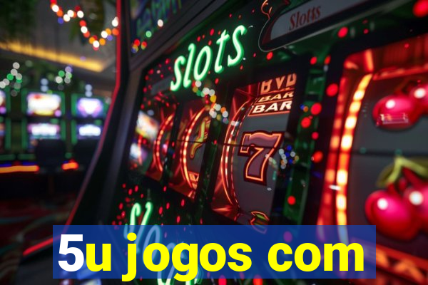 5u jogos com