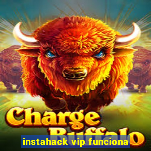 instahack vip funciona