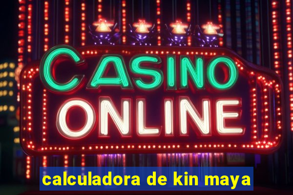 calculadora de kin maya