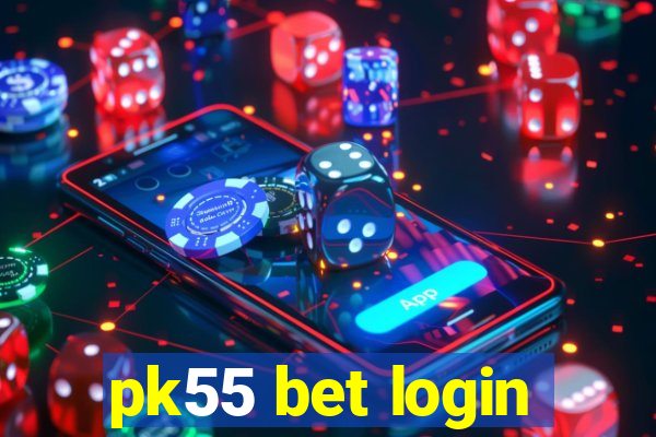 pk55 bet login