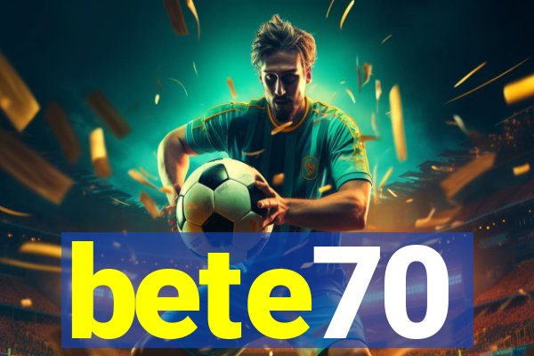 bete70