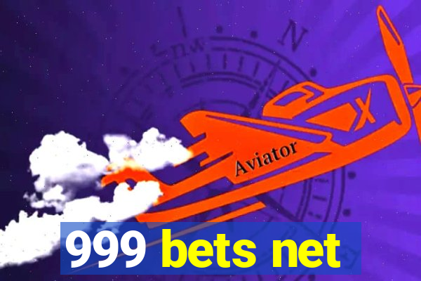 999 bets net