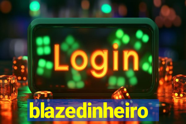 blazedinheiro