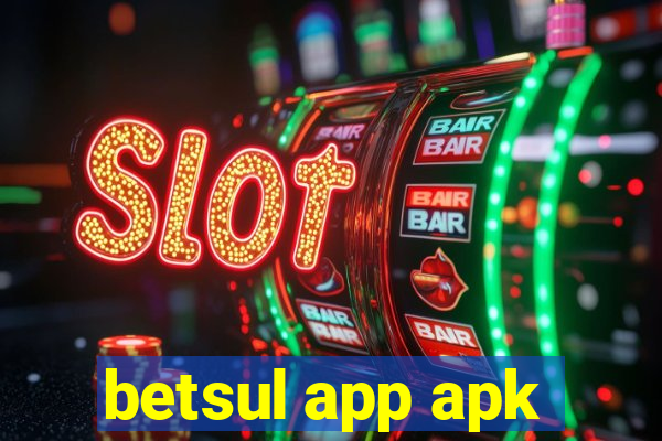 betsul app apk