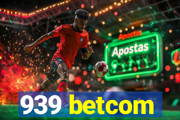 939 betcom