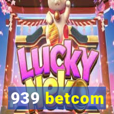 939 betcom