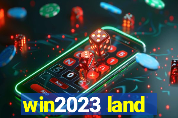 win2023 land