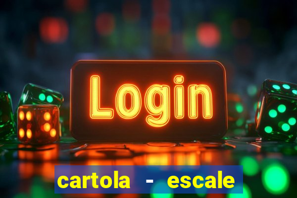 cartola - escale seu time!