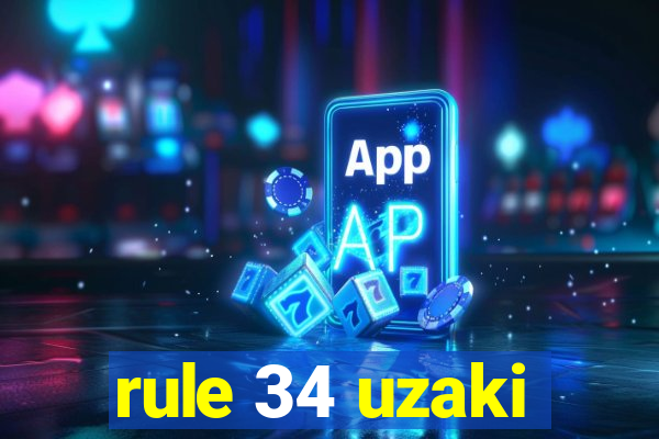 rule 34 uzaki