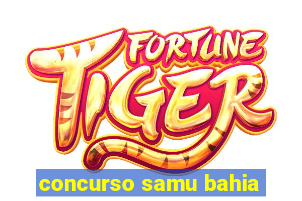 concurso samu bahia