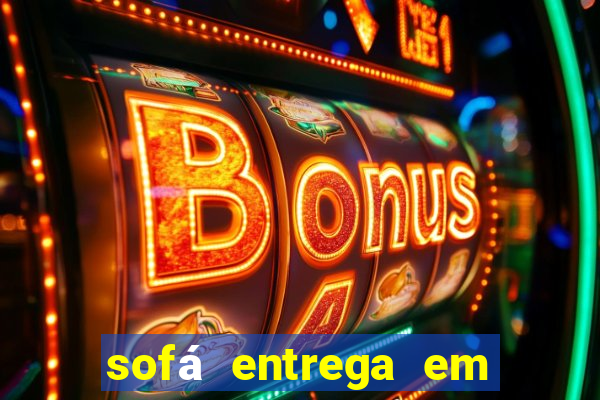 sofá entrega em 24 horas