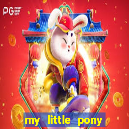 my little pony jogos de vestir