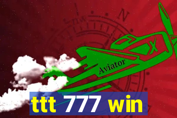 ttt 777 win