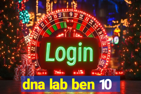 dna lab ben 10