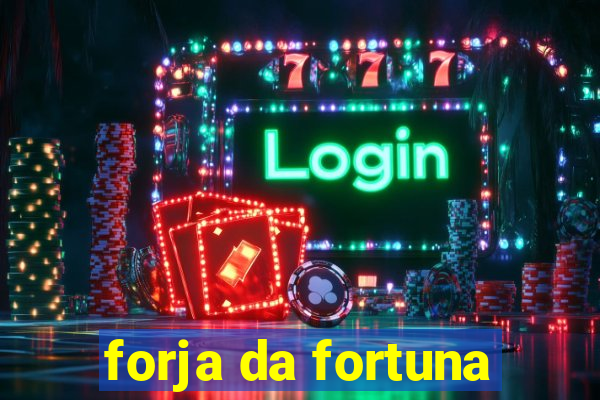forja da fortuna