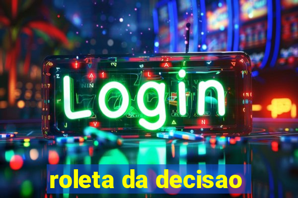 roleta da decisao