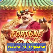 record of ragnarok 3 temporada ep 1