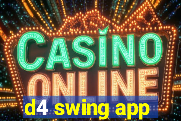 d4 swing app