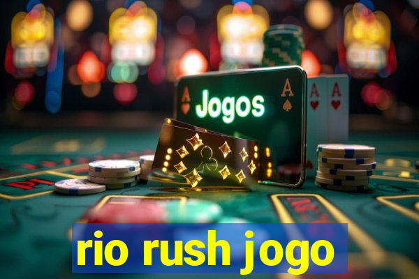 rio rush jogo